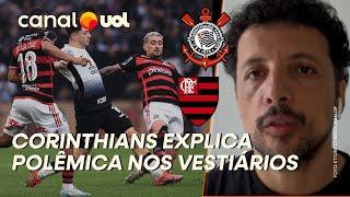 CORINTHIANS EXPLICA 'SOM ALTO' E 'FALTA DE LUZ' EM DUELO COM FLAMENGO; HERNAN CONTA BASTIDORES