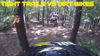 EXTREMELY Tight trails VS riders