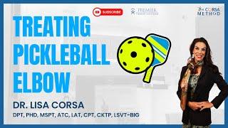 Revolutionary Pickleball Elbow Treatment - Get Back in the Game! - Dr. Lisa Corsa