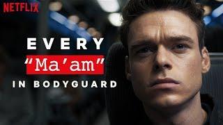 Bodyguard | Every Time Richard Madden Says Ma'am | Netflix