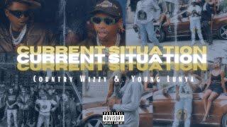 Country Wizzy & Young Lunya - Current Situation (Official Music Video)