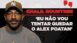 KHALIL ROUNTREE promete luta agressiva contra ALEX POATAN no UFC