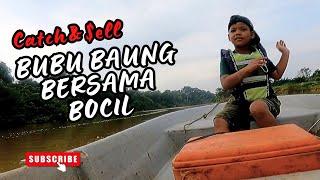 BUBU IKAN BAUNG BERSAMA BOCIL #vlog141 #unlimitedhobby #unlimitedfishing