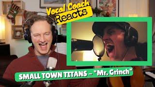 Vocal Coach REACTS -  SMALL TOWN TITANS You're A Mean One Mr. Grinch