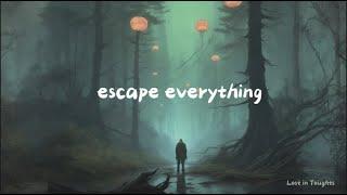 escape everything - dark ambient (playlist)