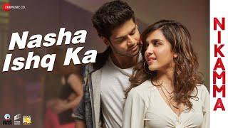 Nasha Ishq Ka - Nikamma | Abhimanyu Dassani, Shirley Setia | Stebin Ben, Neha K, Vipin Patwa, Kumaar