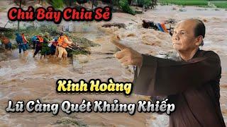 Chú Bảy Chia Sẻ Lũ Càng Quét Khủng Khiếp....