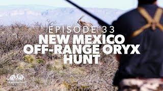 This is the BEST tasting game meat - Ep. 33 - New Mexico Oryx Hunt