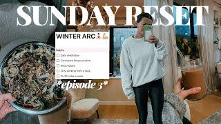 WINTER ARC EP. 3: how i prep for a HEALTHY & PRODUCTIVE week, sunday reset routine