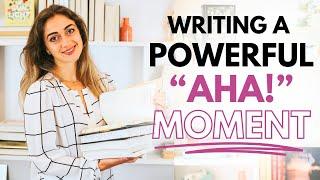 Keys to Writing Writing a Powerful “Aha!” Moment