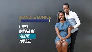 Manzi & Eunice - I Just Want to Be Where You Are