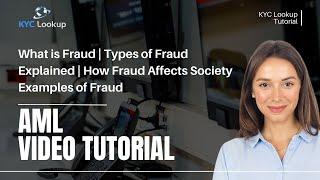 What is Fraud | Types of Fraud Explained | How Fraud Affects Society | Example of Fraud KYC Lookup