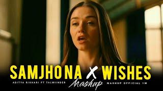 Samjho Na x Wishes - Mashup | Aditya Rikhari | Hassan Raheem & Talwiinder | Mashup Official 1M