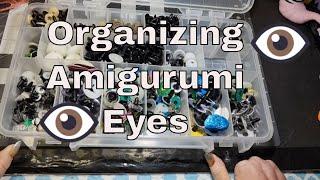 Organizing Crochet Amigurumi Eyes * Plushie Eyes