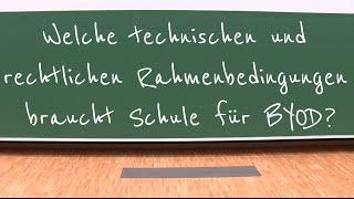 Welche technischen und rechtlichen Rahmenbedingungen braucht Schule für BYOD?