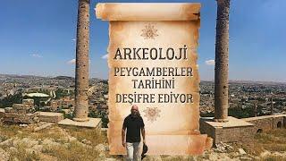 ARKEOLOJİ, PEYGAMBERLER TARİHİNİ DEŞİFRE EDİYOR / Kuran'ın Anlattığı Tarih / Talha Uğurluel