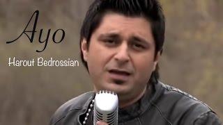 Harout Bedrossian - AYO -  Music Video