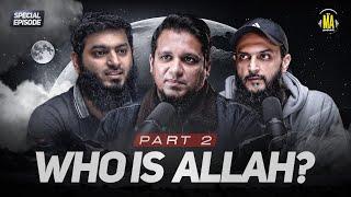 Who is Allah -  Part 2 || The MA Podcast feat. Abdul Aleem & Zeeshan Khalid || Exclusive