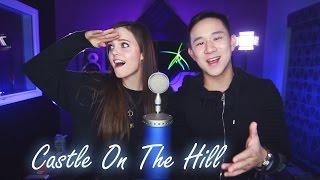 Castle On The Hill - Ed Sheeran (Tiffany Alvord & Jason Chen Cover) | New Ed Sheeran Song