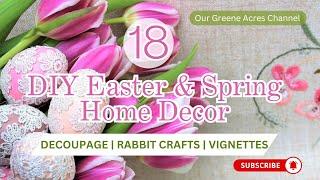 18 DIY Easter & Spring Home Decor! Decoupage | Rabbit Crafts | Vignettes