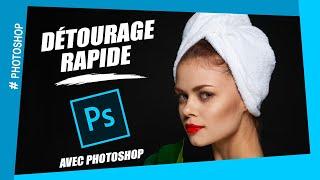 Comment faire un détourage rapide avec Photoshop