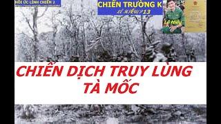 LÊ HIẾU (P14) CHIẾN DỊCH TRUY LÙNG TÀ  MỐC/ chiếntrườngk / hồiức