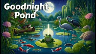 Let's Say Goodnight to 15 Pond Animals THE IDEAL Cozy Bedtime Stories for Babies and Toddlers