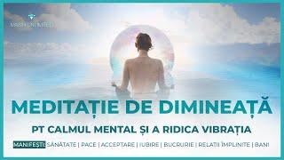 Meditație de Dimineața pt Calmul Mental | Protecție Divină | Ridica Vibrația | A Creea Zile Magice