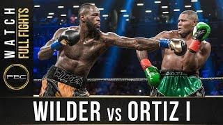 Wilder vs Ortiz 1 - Full Fight: : March 3, 2018 - PBC on Showtime