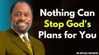 Nothing Can Stop God's Plans for You: Dr. Myles Munroe on Divine Destiny