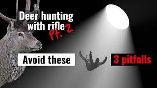 3 deer hunting pitfalls (deer hunting with rifle pt. 2)