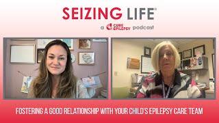 Fostering a Good Relationship with Your Child’s Epilepsy Care Team