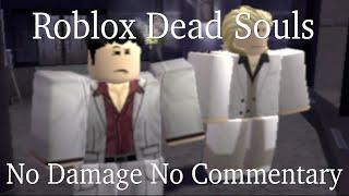 Roblox Dead Souls (DEAD SOULS) No Damage All Bosses (No Commentary)