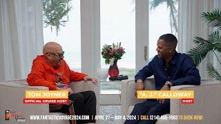 Tom Joyner Fantastic Voyage Conversation with A.J. Calloway