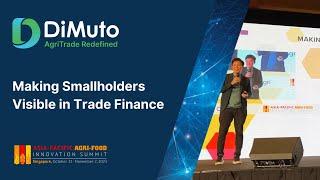 DiMuto x APAC AgriFood Innovation Summit 2023 - Making Smallholders Visible in Trade Finance