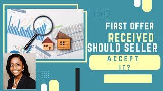 The Surprising Truth About Accepting Your First Offer as a Seller