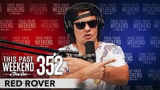 Red Rover | This Past Weekend w/ Theo Von #352