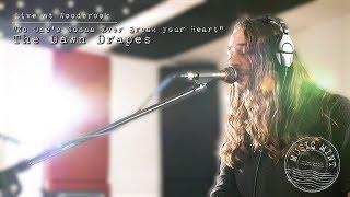 The Dawn Drapes - "No One's Gonna Ever Break your Heart" // The Music Mint