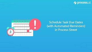 Schedule Task Due Dates (with Automated Reminders) in Process Street