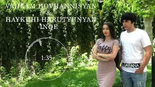 Vahram Hovhannisyan ft. Haykuhi Harutyunyan - Inqe