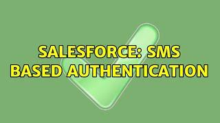 Salesforce: Sms Based Authentication