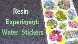 Resin Experiment: Water Stickers