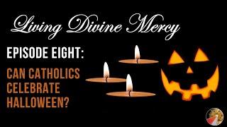 Should We Celebrate Halloween? - Living Divine Mercy TV Show (EWTN) Ep. 8