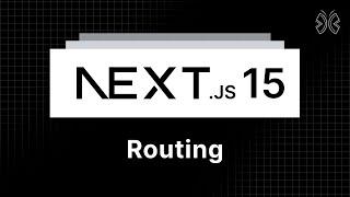 Next.js 15 Tutorial - 5 - Routing