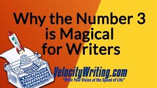 Why the Number 3 is Magical for Writers