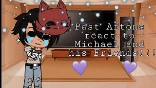 Past Aftons react to Michael and his Friends//Gacha Club