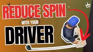 REDUCE SPIN WITH YOUR DRIVER