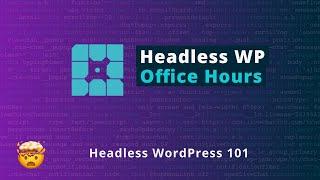 Headless WordPress 101