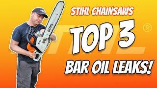 TOP 3 Reasons Why STIHL Chainsaws Leak Bar Oil!