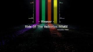 [TPRMX] Wagner - Ride Of The Valkyries REMIX